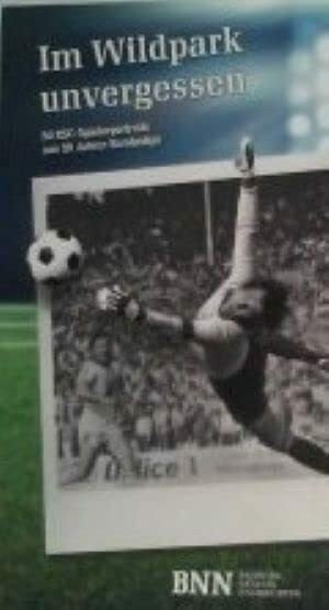 Baur, Klaus Michael (Herausgeber) Im Wildpark unvergessen : 50 KSC-Spielerportraits aus 50 Jahren Bundesliga.