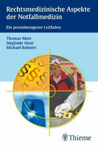 Bohnert, Michael Rechtsmedizinische Aspekte der Notfallmedizin: Ein praxisbezogener Leitfaden