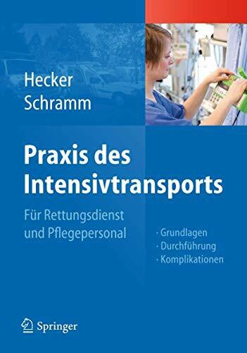 Schramm, Christoph Praxis des Intensivtransports: FÃ¼r Rettungsdienst und Pflegepersonal