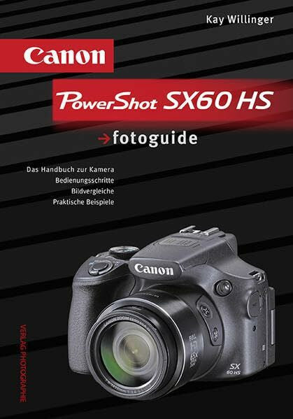 Willinger, Kay Canon PowerShot SX60 HS: Das Handbuch zur Kamera