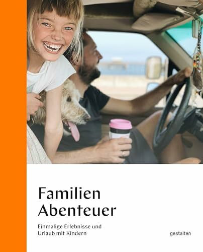Klanten, Robert Familienabenteuer: Einmalige Erlebnisse und Urlaub mit Kindern