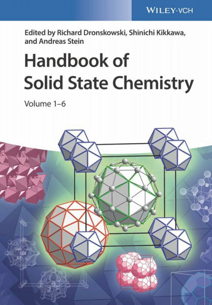 Stein, Andreas Handbook of Solid State Chemistry: Materials and Structure of Solids / Synthesis / Characterization / Nano and Hybrid Materials / Theoretical Description / Functional Materials