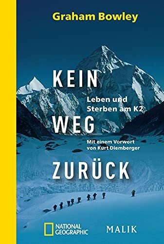 Frey, Ulrike Kein Weg zurÃ¼ck: Leben und Sterben am K2 | Bergsteiger-Drama
