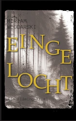 Wlodarski, Miriam Eingelocht: Ein Fläming-Krimi