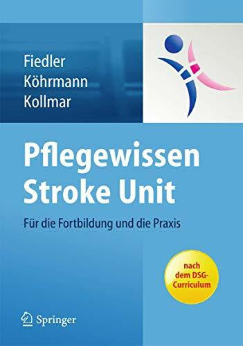 Fiedler, Christine Pflegewissen Stroke Unit: Für die Fortbildung und die Praxis (German Edition)