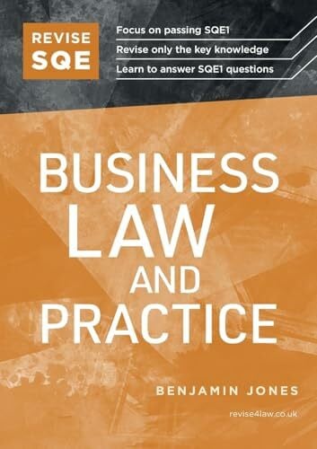 Jones, Benjamin Revise SQE Business Law and Practice: SQE1 Revision Guide