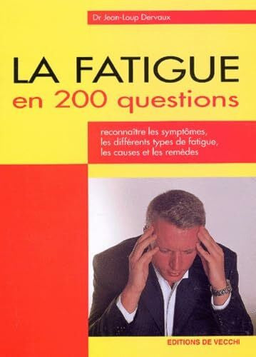 Dervaux, Jean-Loup La fatigue en 200 questions
