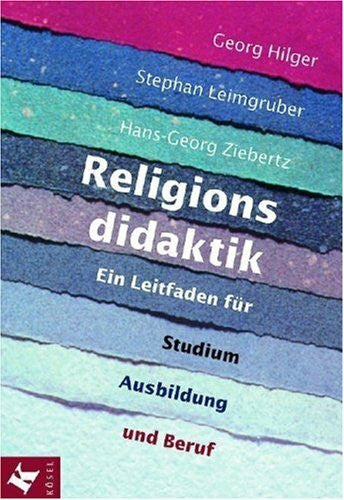 Ziebertz, Hans-Georg Religionsdidaktik: Ein Leitfaden für Studium, Ausbildung und Beruf