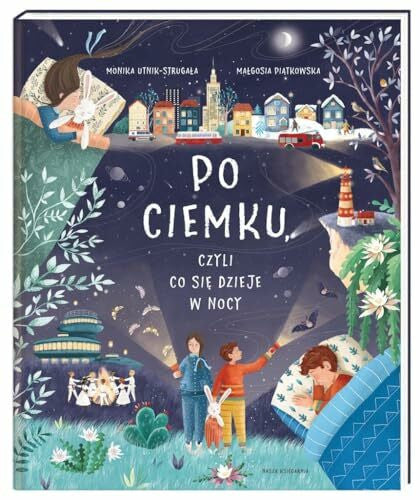 Utnik-Strugala, Monika Po ciemku czyli co sie dzieje w nocy
