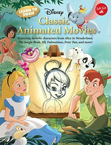 Disney Storybook Artists Learn to Draw Disney's Classic Animated Movies: Featuring Favorite Characters from Alice in Wonderland, the Jungle Book, 101 Dalmatians, Peter Pan, ... Peter Pan, and more! (Licensed Learn to Draw)