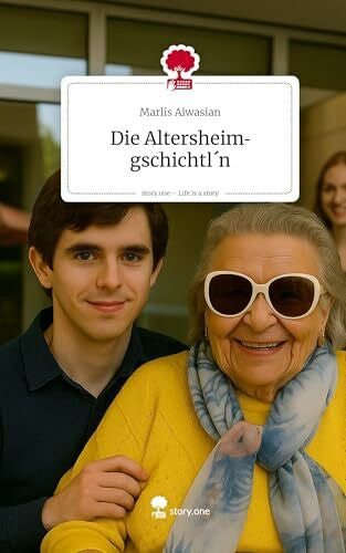 Aiwasian, Marlis Die AltersheimgschichtlÂ´n. Life is a Story - story.one