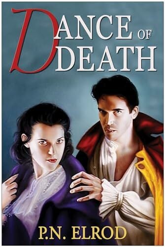 ELROD, P. N. Dance of Death (Jonathan Barrett, Gentleman Vampire, 4)