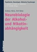Batra, Anil Neurobiologie der Alkohol- und NikotinabhÃ¤ngigkeit (Psychiatrie, Neurologie, klinische Psychologie)