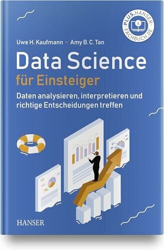 BC Tan, Amy Data Science fÃ¼r Einsteiger: Daten analysieren, interpretieren und richtige Entscheidungen treffen