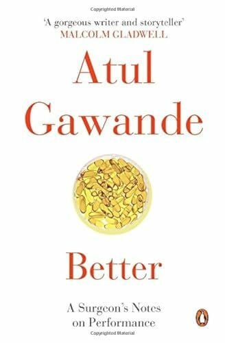 Better : A Surgeon?s Notes On Performance (R/J) [Paperback] [Oct 28, 2014] ATUL GAWANDE