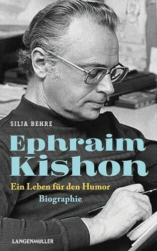 Behre, Silja Ephraim Kishon: Ein Leben für den Humor - Biographie
