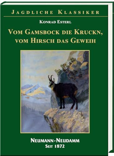 Esterl, Konrad Vom Gamsbock die Kruckn, vom Hisch das Geweih