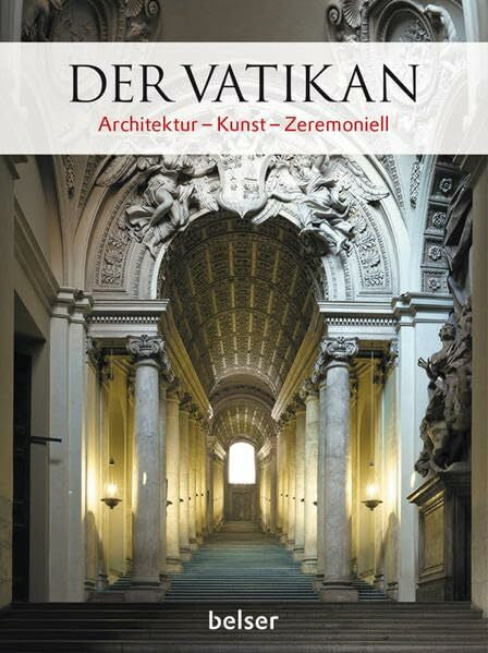 Campitelli, Alberta Der Vatikan: Architektur - Kunst - Zeremoniell