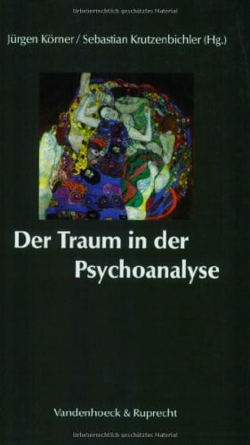 Boothe, emer. Univ.-Prof. Dr. Brigitte Der Traum in der Psychoanalyse: . Hg. KÃ¶rner/Krutzenbichler fr.Prs