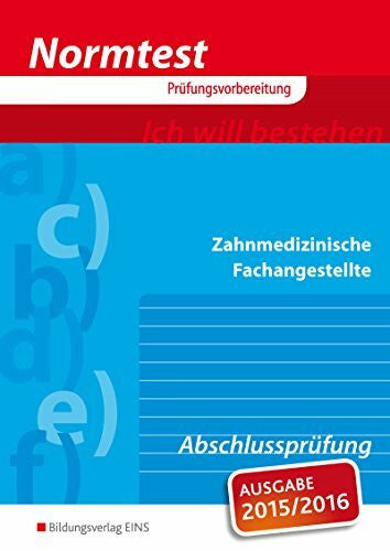 Uwe Neumann Normtest - Zahnmedizinische Fachangestellte, Abschlussprüfung (Aufgabenband) (Normtest-Broschüren)