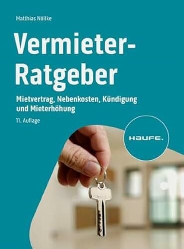 NÃ¶llke, Matthias Vermieter-Ratgeber: Mietvertrag, Nebenkosten, KÃ¼ndigung und MieterhÃ¶hung (Haufe Fachbuch)