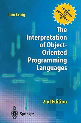 Craig, Iain The Interpretation of Object-Oriented Programming Languages: Updated to include C sharp
