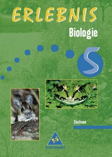 Starke, Antje Erlebnis Biologie - Ausgabe 2004 für Mittelschulen in Sachsen: Schülerband 5