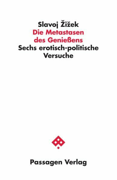 Bruckschwaiger, Karl Die Metastasen des GenieÃens: Sechs erotisch-politische Versuche (Passagen Philosophie)