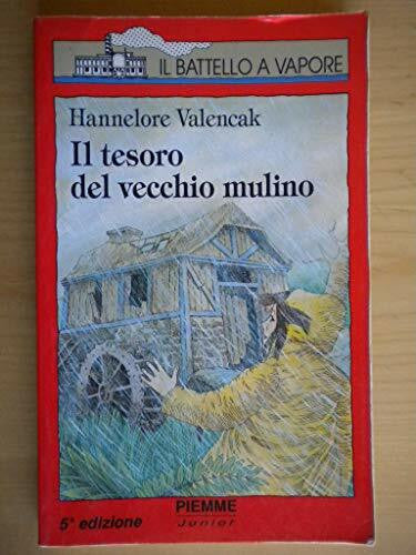 Bastanzetti, M. Il tesoro del vecchio mulino (Il battello a vapore. Serie rossa)