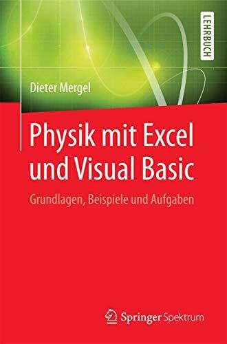 Mergel, Dieter Physik mit Excel und Visual Basic: Grundlagen, Beispiele und Aufgaben