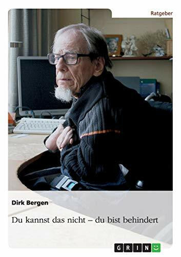 Bergen, Dirk Du kannst das nicht - du bist behindert