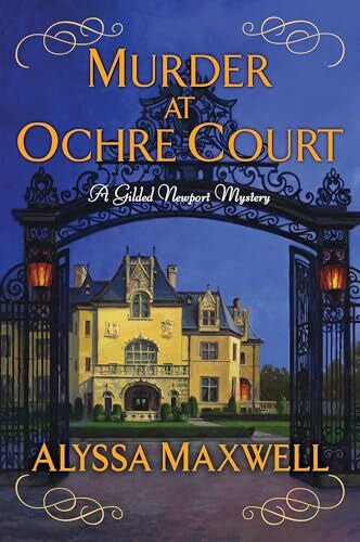 Maxwell, Alyssa Murder at Ochre Court (A Gilded Newport Mystery, Band 6)