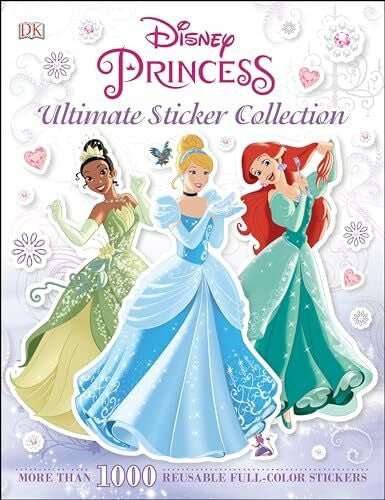 DK Ultimate Sticker Collection: Disney Princess: More Than 1,000 Reusable Full-Color Stickers