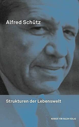 Alfred Schütz Strukturen der Lebenswelt (Alfred Schütz Werkausgabe)