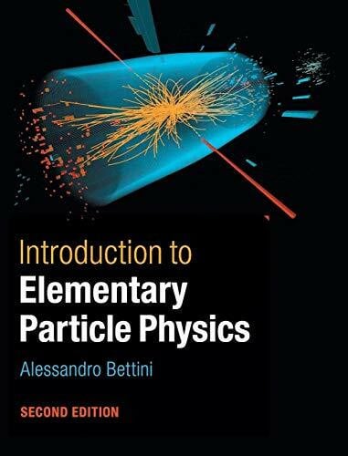 Alessandro Bettini Introduction to Elementary Particle Physics
