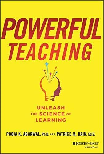 Bain, Patrice M. Powerful Teaching: Unleash the Science of Learning