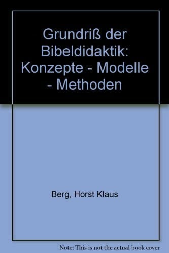 Berg, Horst K Handbuch des Biblischen Unterrichts / Grundriss der Bibeldidaktik: Konzepte - Modelle - Methoden