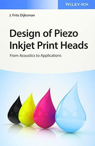 Dijksman, J. Frits Design of Piezo Inkjet Print Heads: From Acoustics to Applications