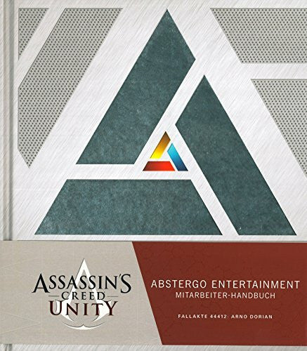 Golden, Christie Assassin’s Creed: Unity: Abstergo Entertainment - Mitarbeiter-Handbuch (Fallakte 44412: Arno Dorian)
