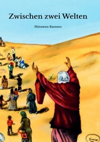 Rammo, Shirawan Zwischen zwei Welten: Meine Flucht aus Syrien nach Deutschland