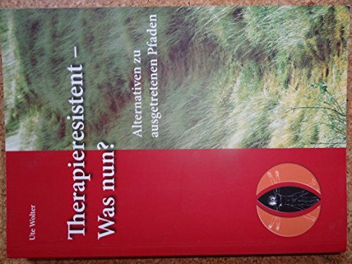 Ute Wolter Therapieresistent - Was nun?