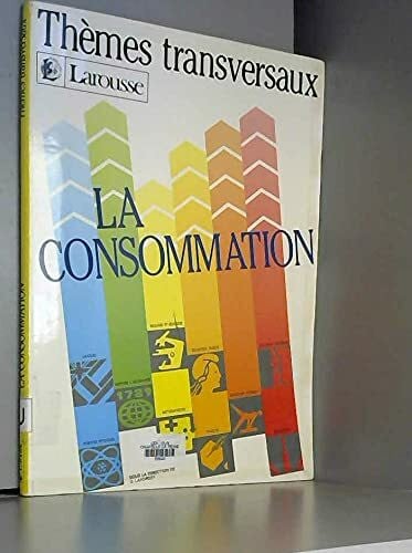 Collectif Consommation th.transversaux (Divers Larousse)
