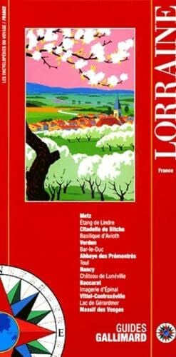 COLLECTIFS GALLIMARD LOISIRS Lorraine: METZ, BAR-LE-DUC, NANCY, EPINAL, MASSIF DES VOSGES