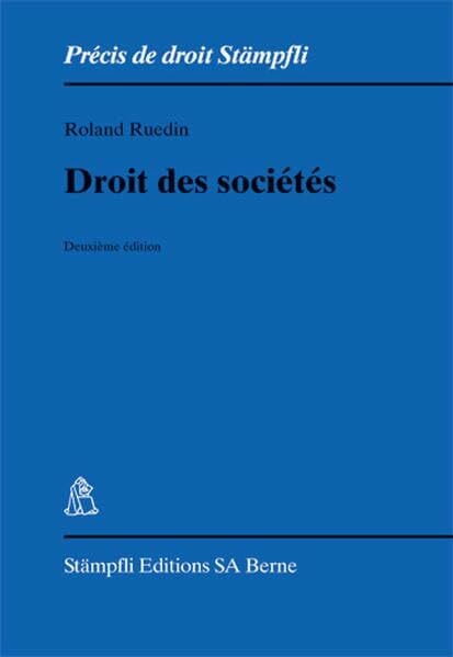 Ruedin, Roland Droit des sociétés (Précis de droit Stämpfli)