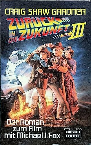 Ute Thiemann Zurück in die Zukunft, Teil 3: Der Roman zum Film basierend auf einem Drehbuch von Bob Gale
