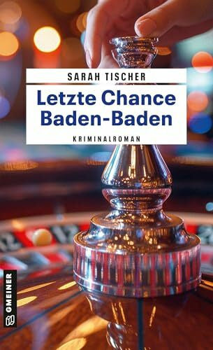 Tischer, Sarah Letzte Chance Baden-Baden: Kriminalroman (Maxi Morel ermittelt)