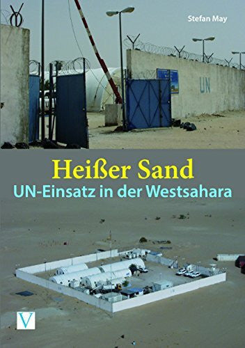 Dr. May, Stefan Heißer Sand: UN-Einsatz in der Westsahara