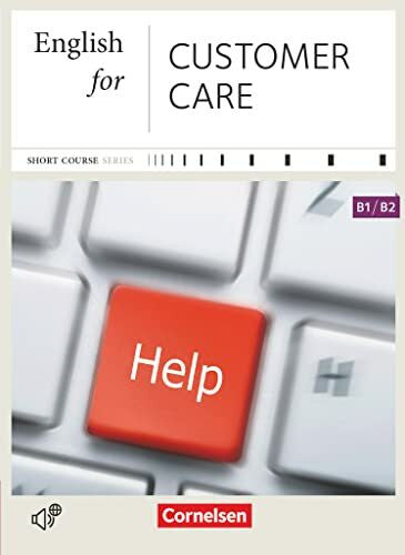 Richey, Rosemary Short Course Series - Englisch im Beruf - English for Special Purposes - B1/B2: English for Customer Care - Edition 2013 - Coursebook - Incl. E-Book ... Series, English for Special Purposes, B1/B2)