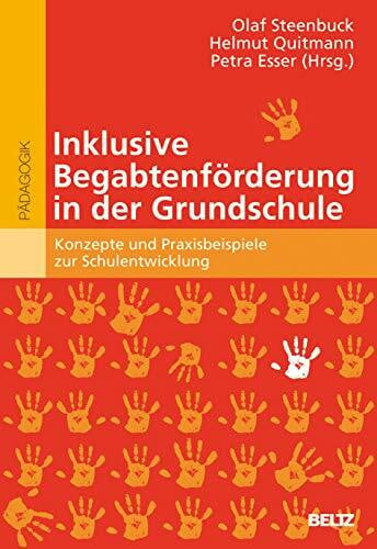 Schreiber, Petra Inklusive Begabtenförderung in der Grundschule: Konzepte und Praxisbeispiele zur Schulentwicklung (hochbegabung und pädagogische praxis)