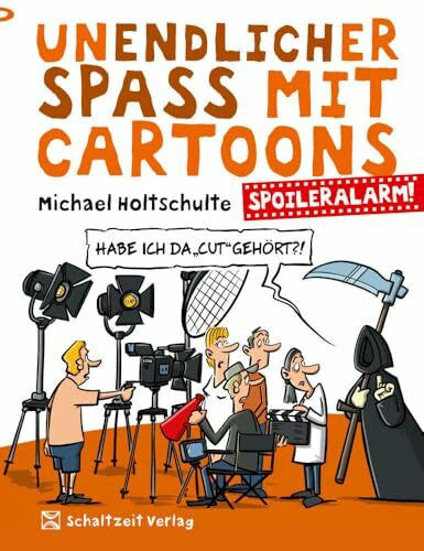 Kalkofe, Oliver Spoileralarm: Unendlicher Spaß mit Cartoons 2 - die besten Film- und Seriencartoons - Geschenkbuch Film und TV - Spoiler Alarm (UNENDLICHER SPASS MIT CARTOONS)